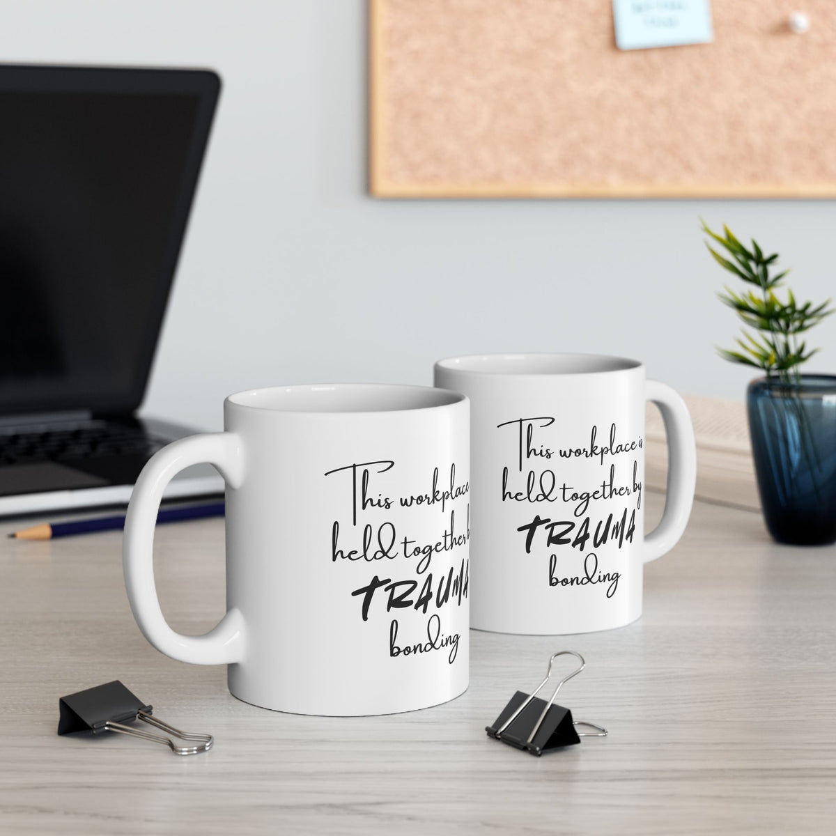 Ceramic Mug with Humor, Funny Office Mug, Gifts for Coworkers, Coffee Cup for Work, Trauma Bonding Mug, Humor for Stress Relief