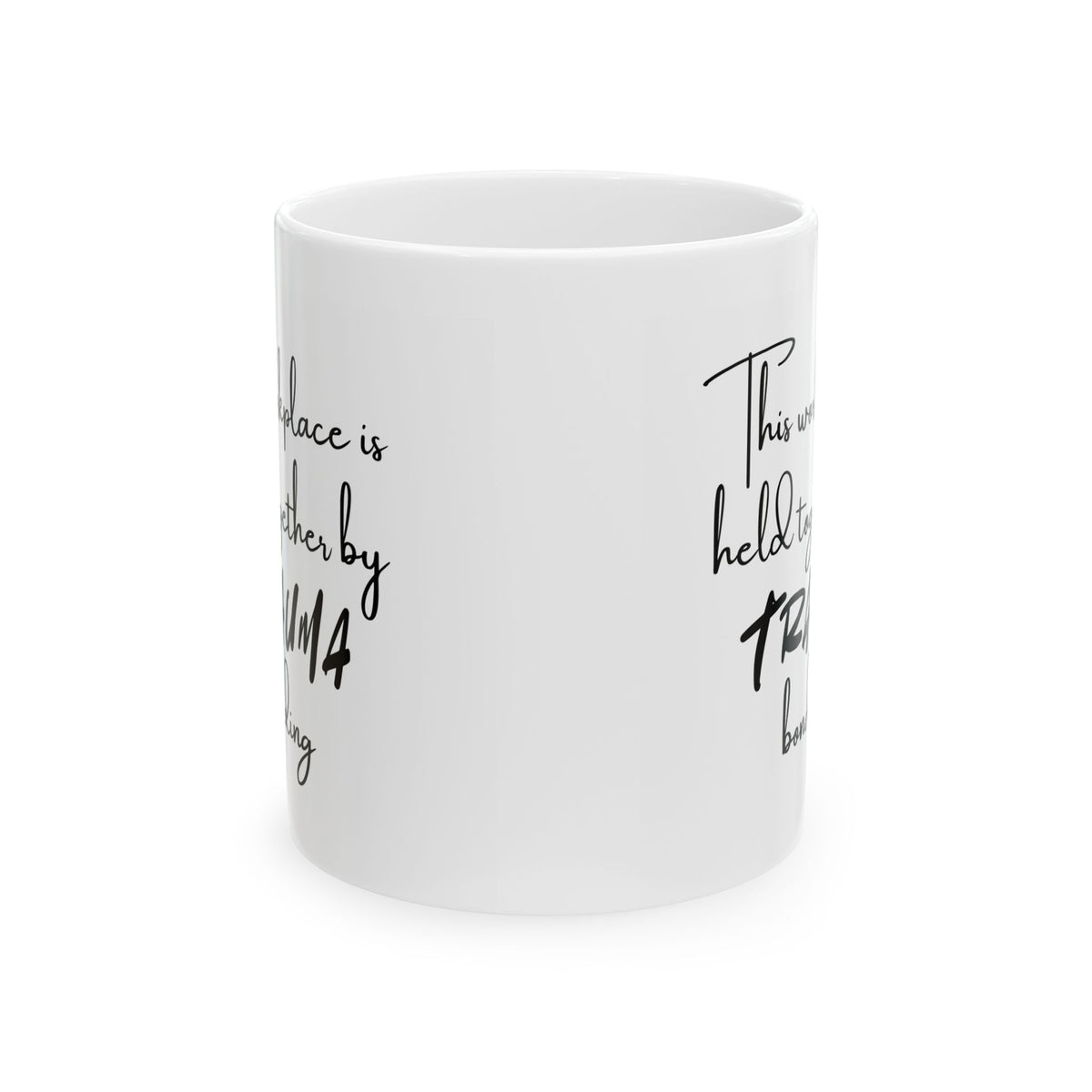 Ceramic Mug with Humor, Funny Office Mug, Gifts for Coworkers, Coffee Cup for Work, Trauma Bonding Mug, Humor for Stress Relief